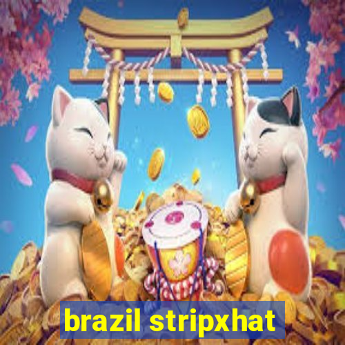 brazil stripxhat